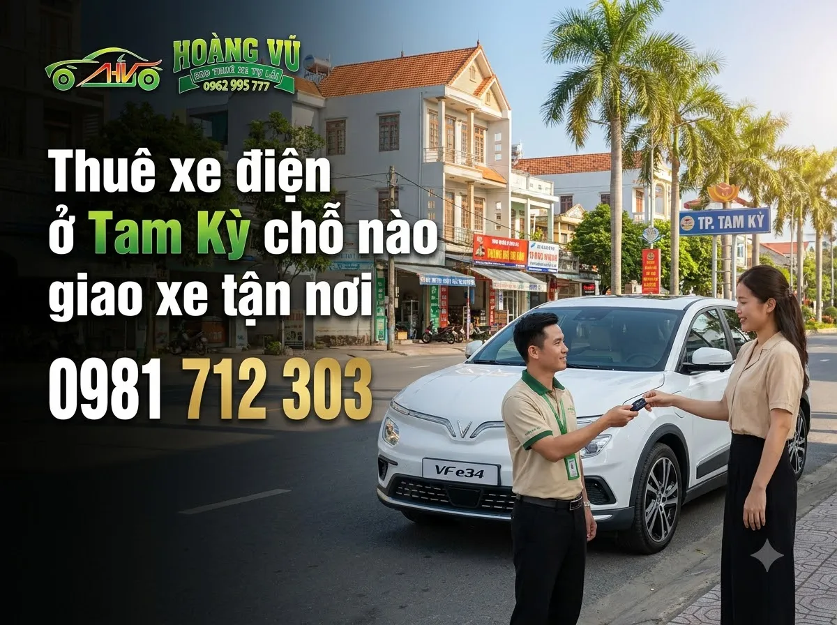 Thuê xe điện Tam Kỳ chỗ nào giao xe tận nơi ? - Cẩm nang du lịch Hoàng Vũ